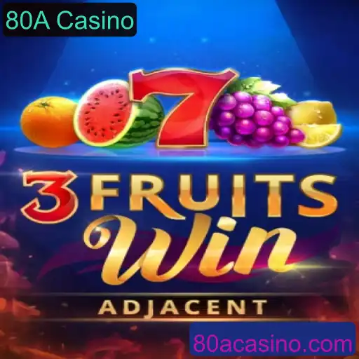 Descubra o Emocionante Mundo de 3FruitsWin no 80A Casino