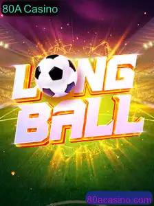 Explorando LongBall: Um Novo Clássico nas mesas de 80A Casino